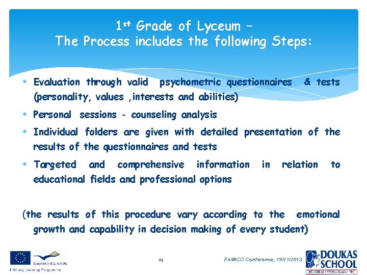 1 st Grade of Lyceum – The Process includes the following Steps: Evaluation through