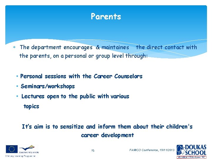 Parents The department encourages & maintaines the direct contact with the parents, on a