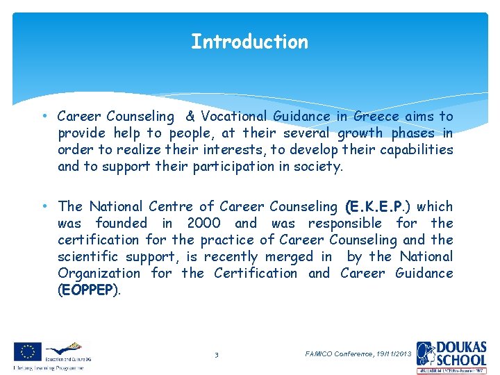 Introduction • Career Counseling & Vocational Guidance in Greece aims to provide help to