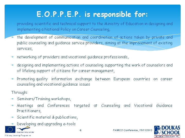 E. O. P. P. E. P. is responsible for: providing scientific and technical support