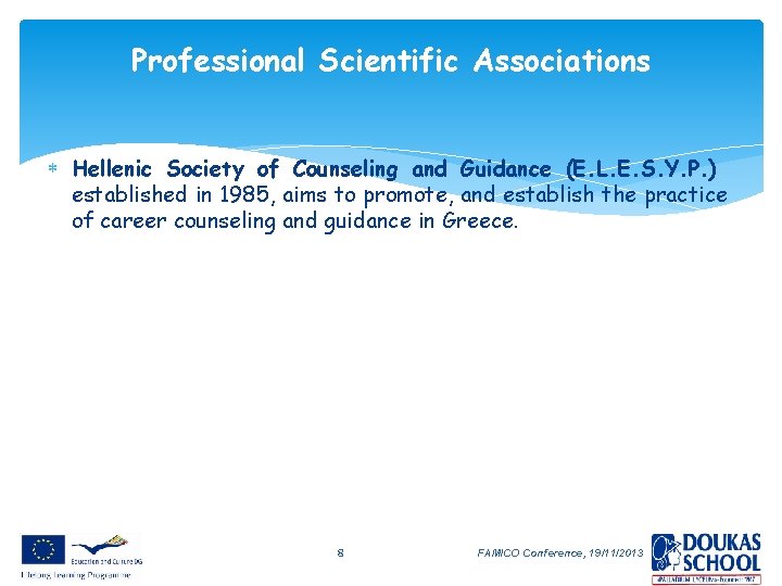 Professional Scientific Associations Hellenic Society of Counseling and Guidance (Ε. L. Ε. S. Υ.