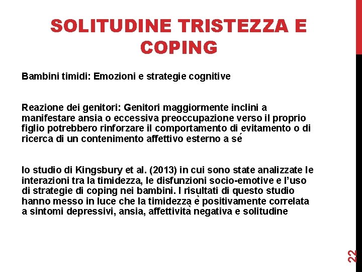 SOLITUDINE TRISTEZZA E COPING Bambini timidi: Emozioni e strategie cognitive Reazione dei genitori: Genitori