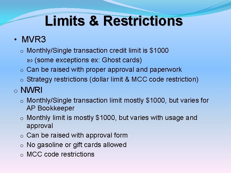 Limits & Restrictions • MVR 3 Monthly/Single transaction credit limit is $1000 (some exceptions