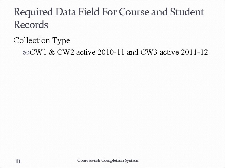 Required Data Field For Course and Student Records Collection Type CW 1 & CW