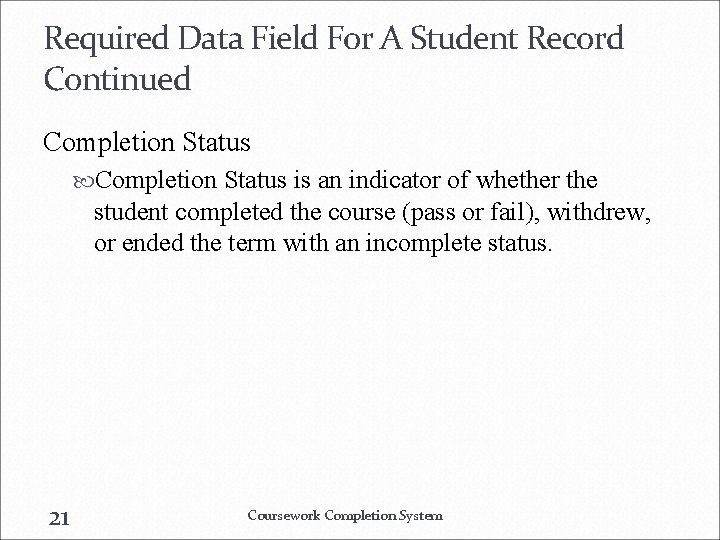 Required Data Field For A Student Record Continued Completion Status is an indicator of