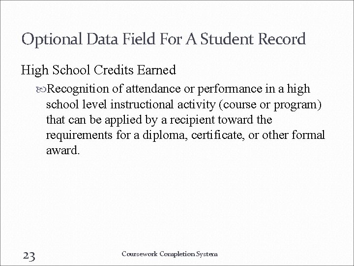 Optional Data Field For A Student Record High School Credits Earned Recognition of attendance