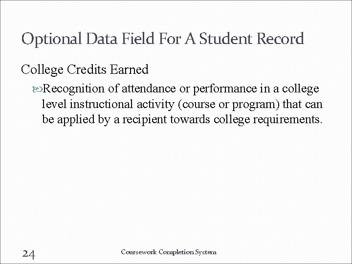 Optional Data Field For A Student Record College Credits Earned Recognition of attendance or