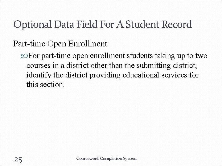 Optional Data Field For A Student Record Part-time Open Enrollment For part-time open enrollment