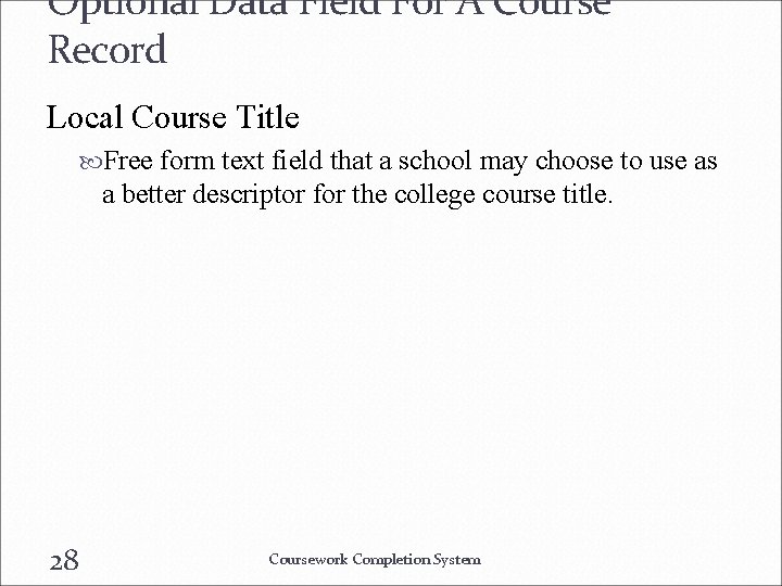 Optional Data Field For A Course Record Local Course Title Free form text field