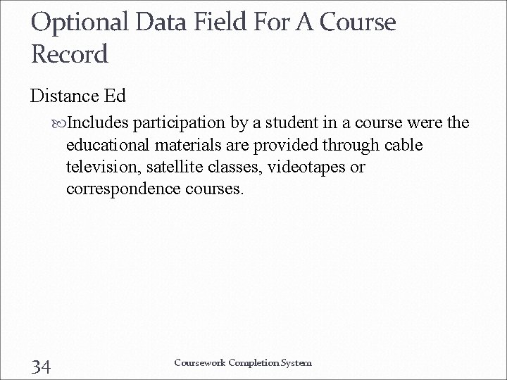 Optional Data Field For A Course Record Distance Ed Includes participation by a student