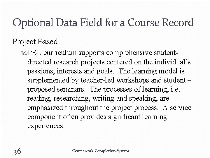 Optional Data Field for a Course Record Project Based PBL curriculum supports comprehensive student-