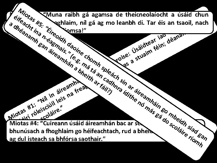 Mi M Miotas uil éifiototas#3: “Muna raibh gá agamsa de theicneolaíocht a úsáid hchun