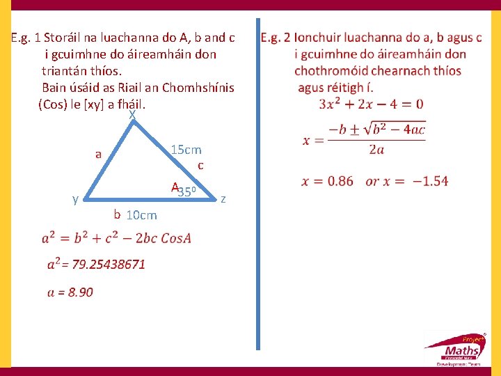 E. g. 1 Storáil na luachanna do A, b and c i gcuimhne do