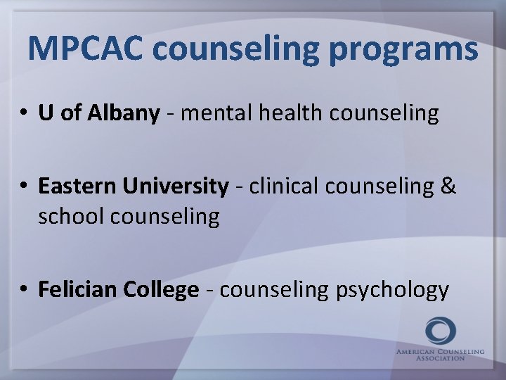 MPCAC counseling programs • U of Albany - mental health counseling • Eastern University