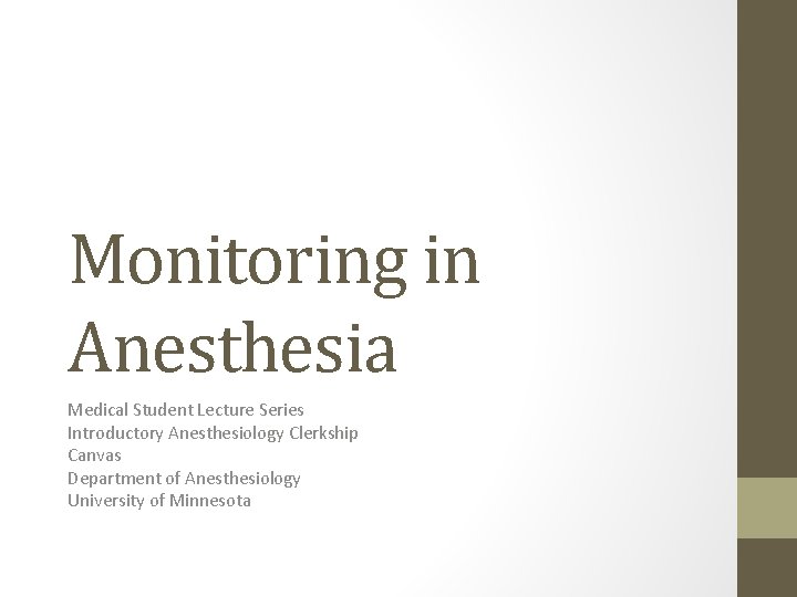 Monitoring in Anesthesia Medical Student Lecture Series Introductory Anesthesiology Clerkship Canvas Department of Anesthesiology