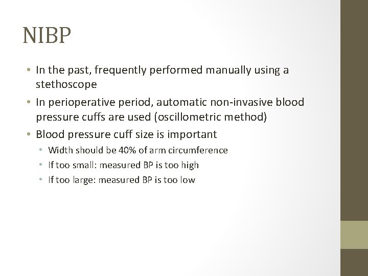 NIBP • In the past, frequently performed manually using a stethoscope • In perioperative