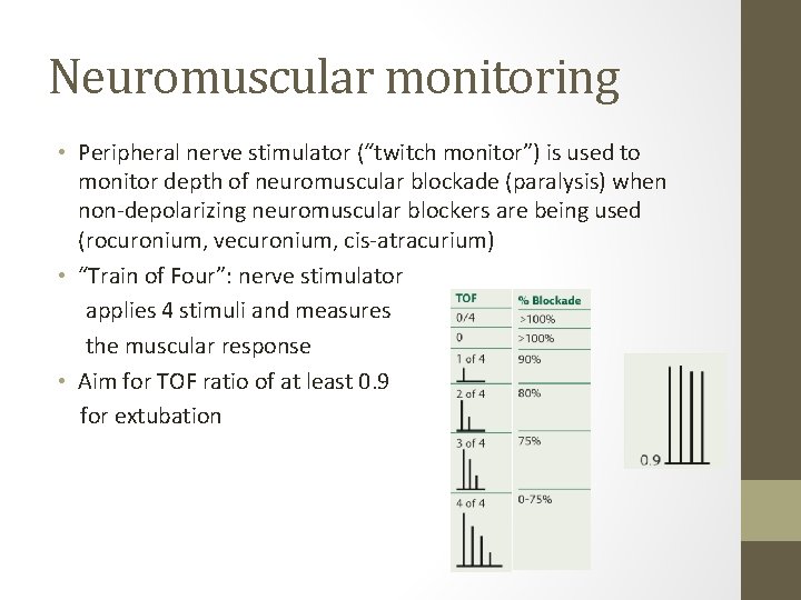 Neuromuscular monitoring • Peripheral nerve stimulator (“twitch monitor”) is used to monitor depth of