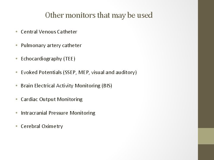 Other monitors that may be used • Central Venous Catheter • Pulmonary artery catheter