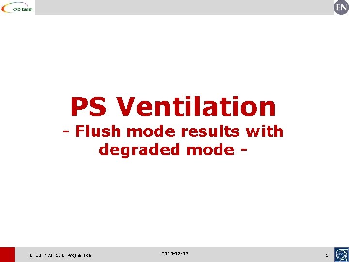 PS Ventilation - Flush mode results with degraded mode - E. Da Riva, S.