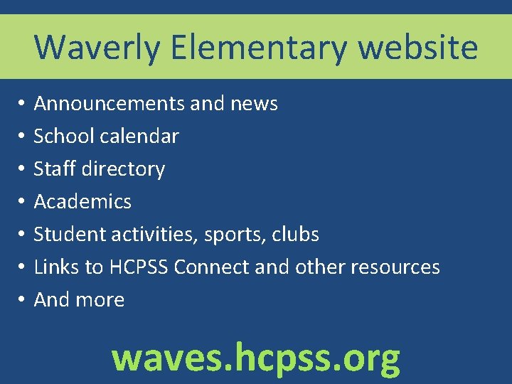 Waverly Elementary website • • Announcements and news School calendar Staff directory Academics Student
