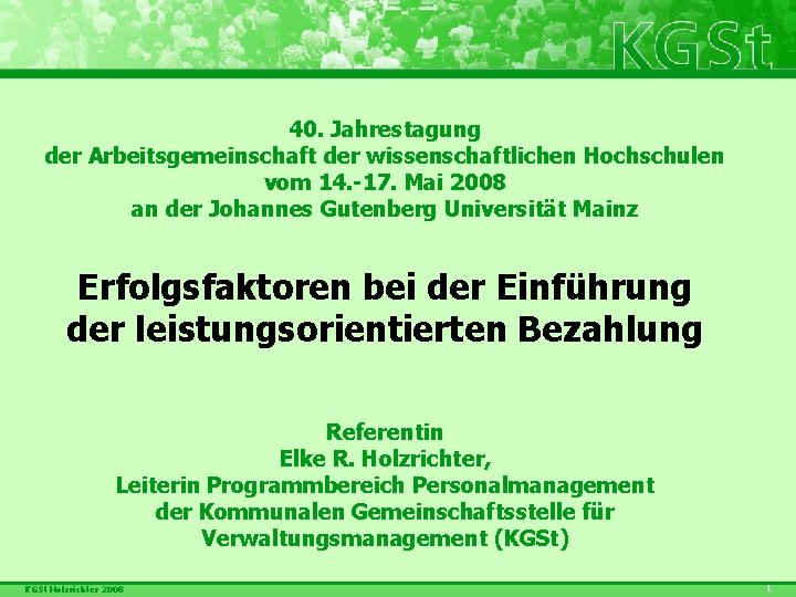 40. Jahrestagung der Arbeitsgemeinschaft der wissenschaftlichen Hochschulen vom 14. -17. Mai 2008 an der