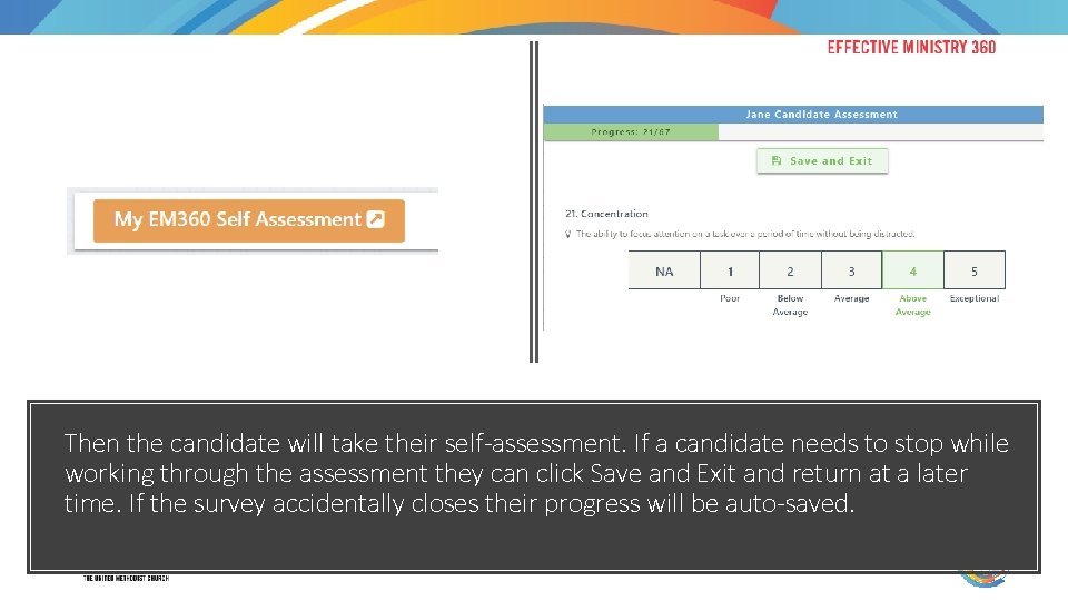 Then the candidate will take their self-assessment. If a candidate needs to stop while