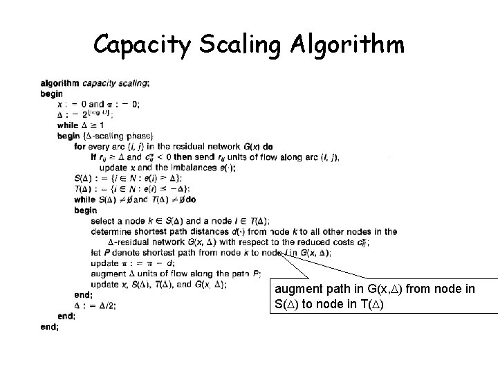 Capacity Scaling Algorithm augment path in G(x, ) from node in S( ) to