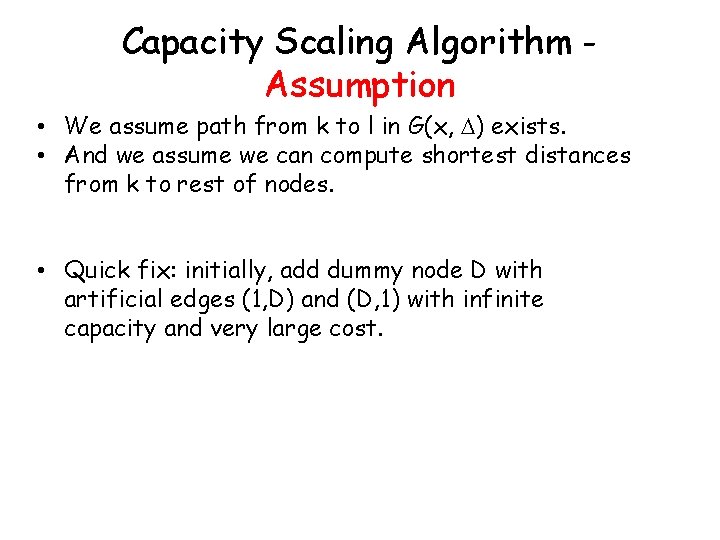 Capacity Scaling Algorithm Assumption • We assume path from k to l in G(x,