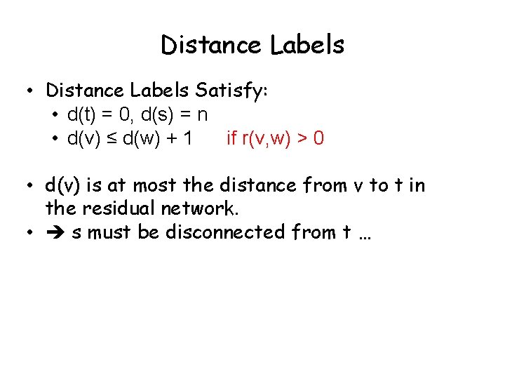 Distance Labels • Distance Labels Satisfy: • d(t) = 0, d(s) = n •