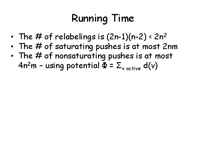 Running Time • The # of relabelings is (2 n-1)(n-2) < 2 n 2