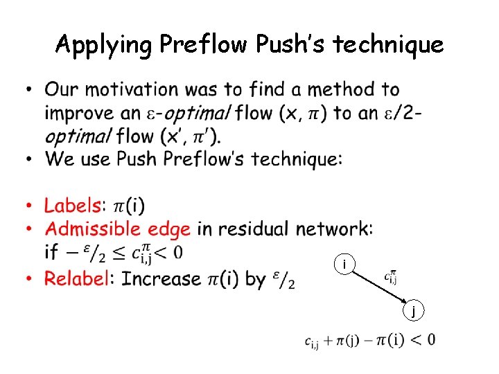 Applying Preflow Push’s technique i j 