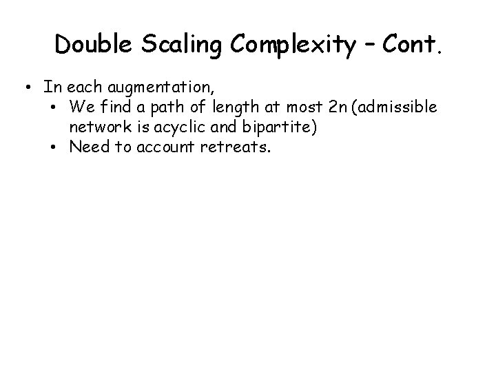 Double Scaling Complexity – Cont. • In each augmentation, • We find a path