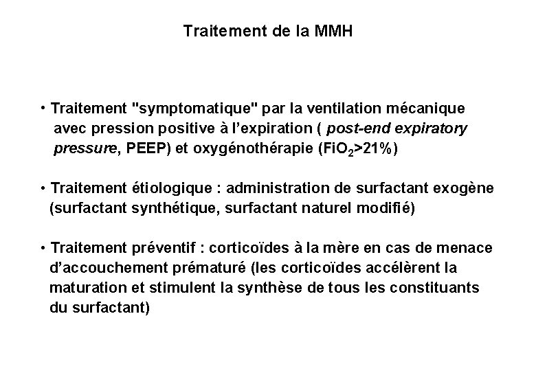 Traitement de la MMH • Traitement "symptomatique" par la ventilation mécanique avec pression positive