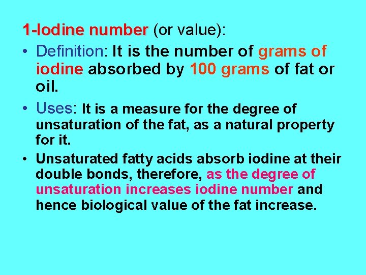 1 -Iodine number (or value): • Definition: It is the number of grams of