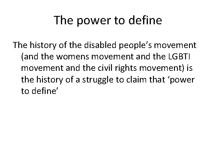 The power to define The history of the disabled people’s movement (and the womens The power to define The history of the disabled people’s movement (and the womens