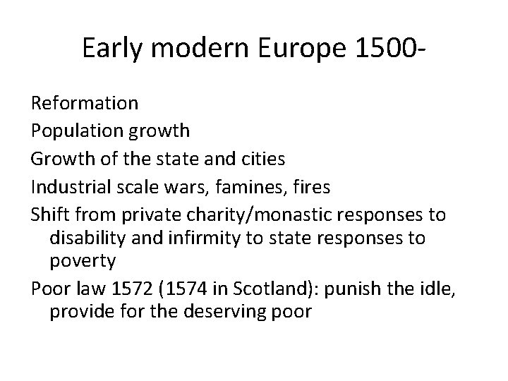 Early modern Europe 1500 Reformation Population growth Growth of the state and cities Industrial Early modern Europe 1500 Reformation Population growth Growth of the state and cities Industrial