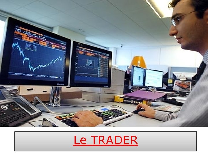 Le TRADER 