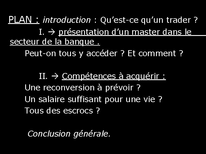 PLAN : introduction : Qu’est-ce qu’un trader ? I. présentation d’un master dans le