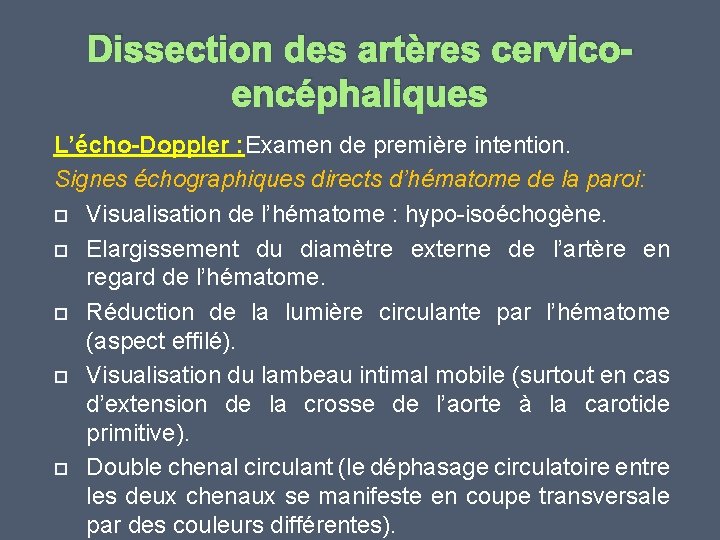 Dissection des artères cervicoencéphaliques L’écho-Doppler : Examen de première intention. Signes échographiques directs d’hématome