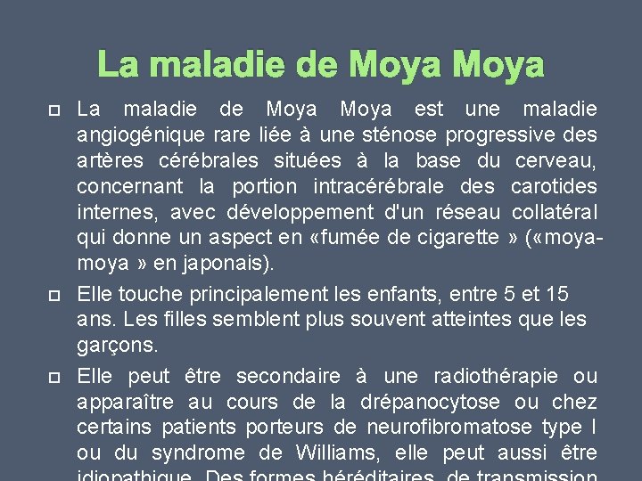 La maladie de Moya La maladie de Moya est une maladie angiogénique rare liée