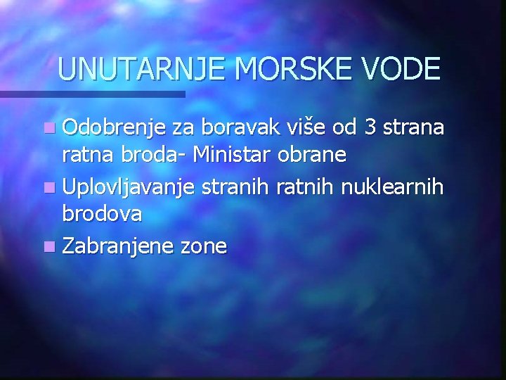 UNUTARNJE MORSKE VODE n Odobrenje za boravak više od 3 strana ratna broda- Ministar