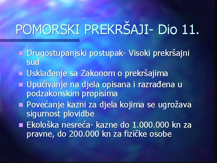 POMORSKI PREKRŠAJI- Dio 11. n n n Drugostupanjski postupak- Visoki prekršajni sud Usklađenje sa