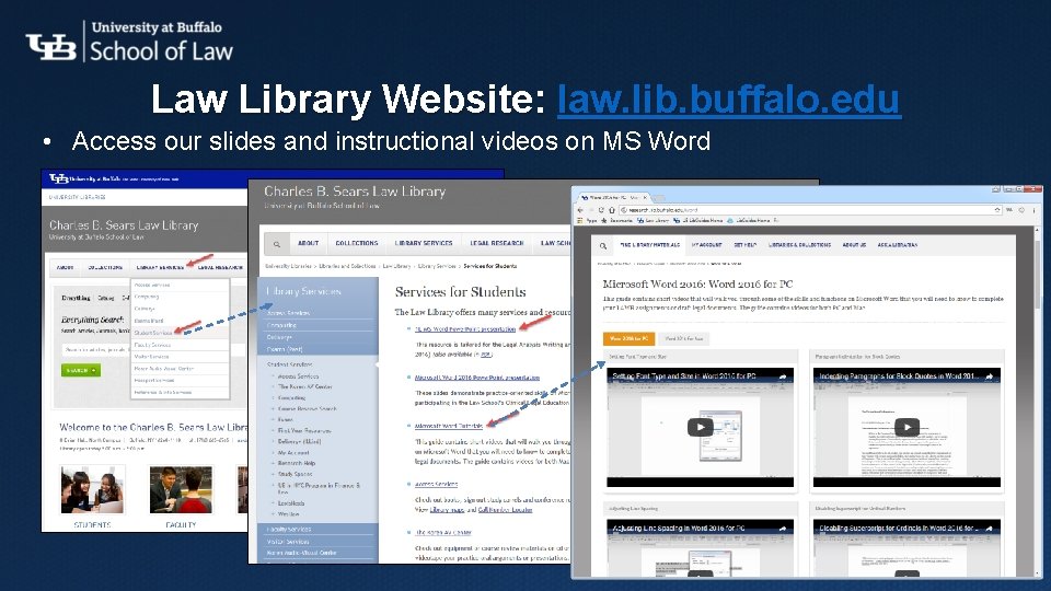 Law Library Website: law. lib. buffalo. edu • Access our slides and instructional videos