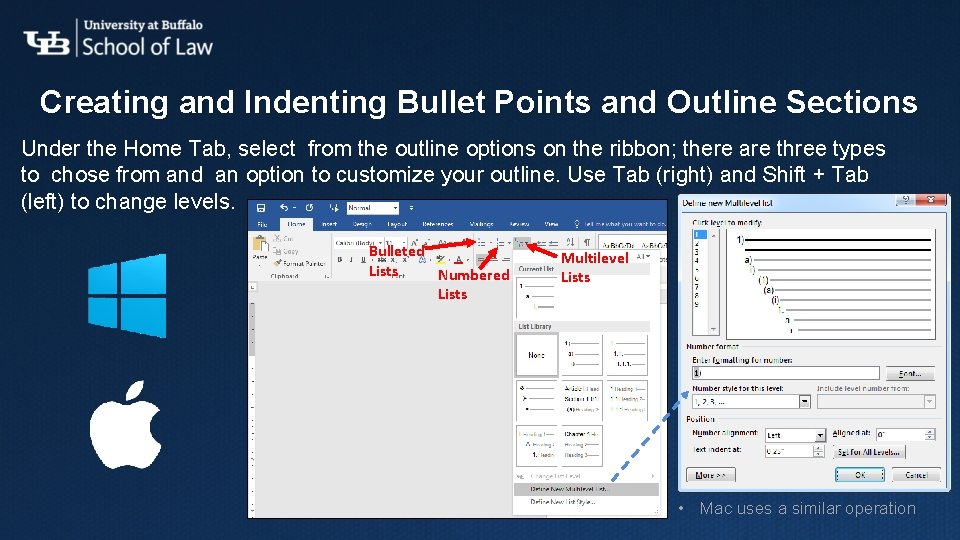 Creating and Indenting Bullet Points and Outline Sections Under the Home Tab, select from
