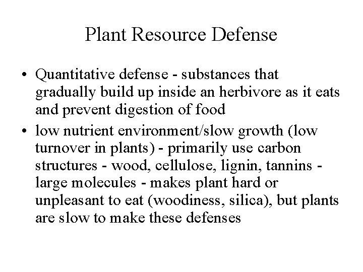 Plant Resource Defense • Quantitative defense - substances that gradually build up inside an Plant Resource Defense • Quantitative defense - substances that gradually build up inside an
