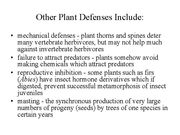 Other Plant Defenses Include: • mechanical defenses - plant thorns and spines deter many Other Plant Defenses Include: • mechanical defenses - plant thorns and spines deter many