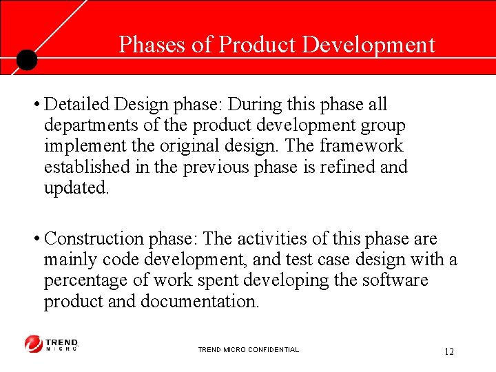 Phases of Product Development • Detailed Design phase: During this phase all departments of