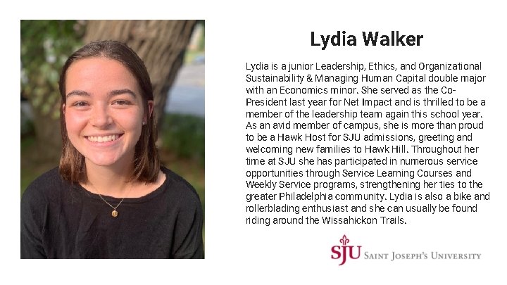 Lydia Walker Lydia is a junior Leadership, Ethics, and Organizational Sustainability & Managing Human