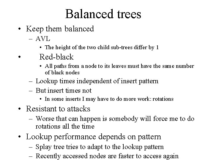 Balanced trees • Keep them balanced – AVL • The height of the two Balanced trees • Keep them balanced – AVL • The height of the two