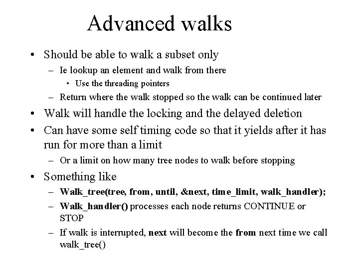 Advanced walks • Should be able to walk a subset only – Ie lookup Advanced walks • Should be able to walk a subset only – Ie lookup